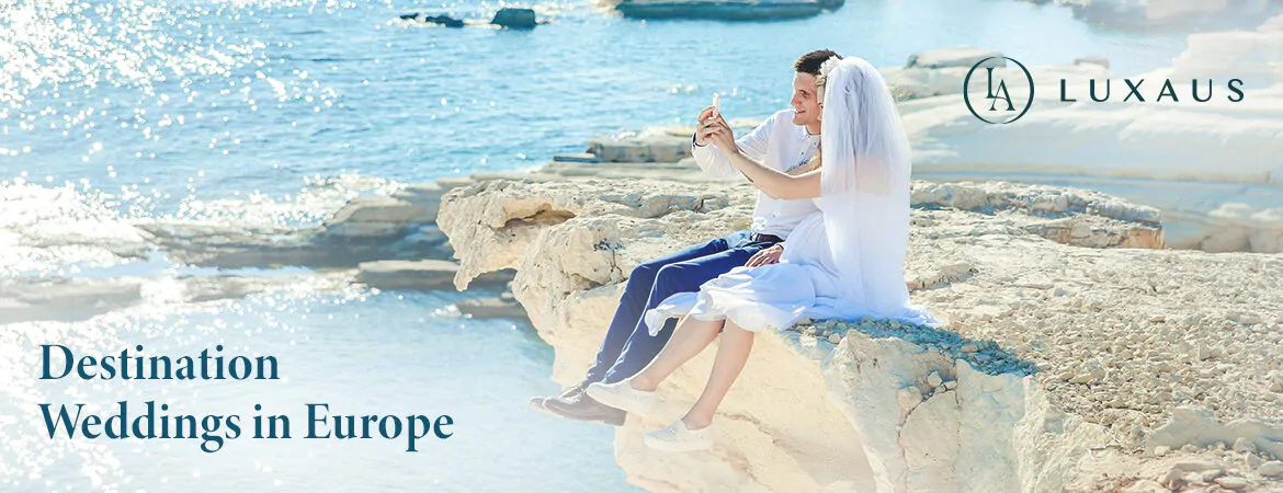 Destination Weddings in Europe